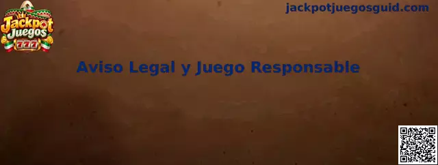 Aviso Legal y Juego Responsable de Jackpot Juegos
