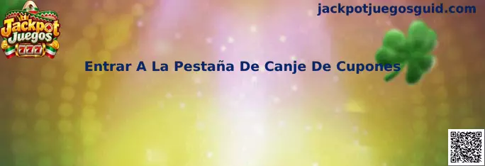 Entrar a la pestaña de canje de cupones en Jackpot Juegos