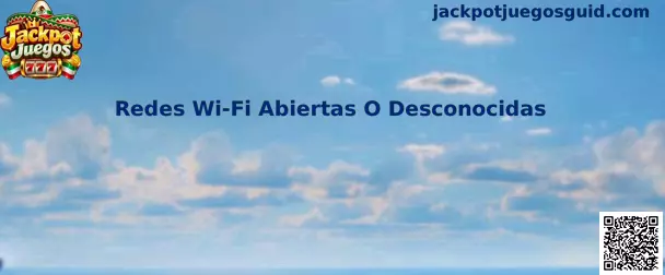 Guía de seguridad para Redes Wi-Fi Abiertas O Desconocidas