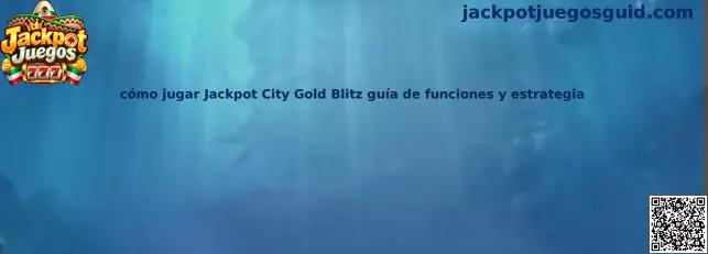 Guía de cómo jugar Jackpot City Gold Blitz