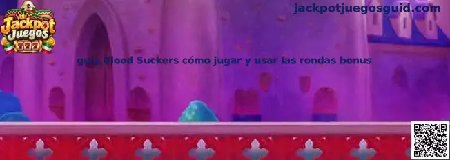 Guía visual de Blood Suckers para aprender las reglas, los símbolos y las rondas de bonificación