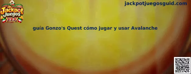 Guía Gonzo's Quest cómo jugar y usar Avalanche