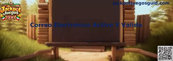 Correo Electrónico Activo Y Válido en Jackpot Juegos