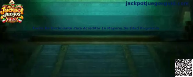 Fecha De Nacimiento Para Acreditar La Mayoría De Edad Requerida