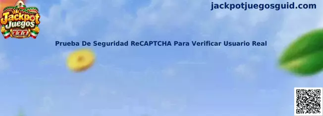 Prueba De Seguridad ReCAPTCHA Para Verificar Usuario Real en Jackpot Juegos